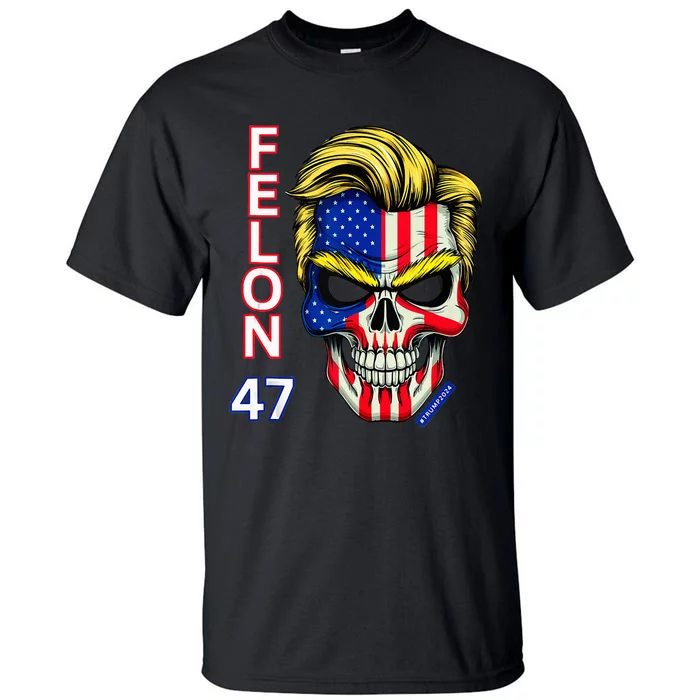 Felon 47 Trump 2024 Skull Convicted 34 Landslide Tall T-Shirt