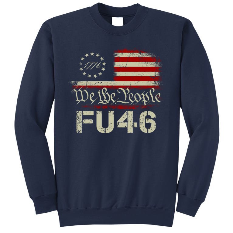 FU 46 Vintage 1776 American Flag Funny Biden Patriots FU46 Sweatshirt