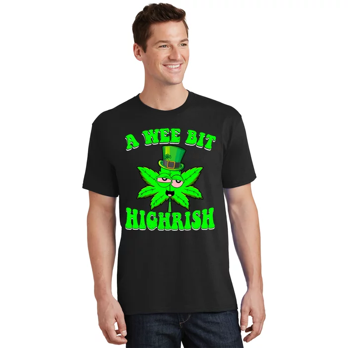 Funny 420 Weed Marijuana St Patricks Day A Wee Bit Highrish T-Shirt