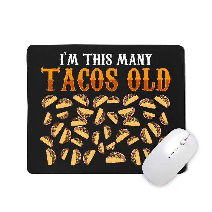 Funny 40 Year Old Taco Lovers Gag Gift 40th Birthday Mousepad