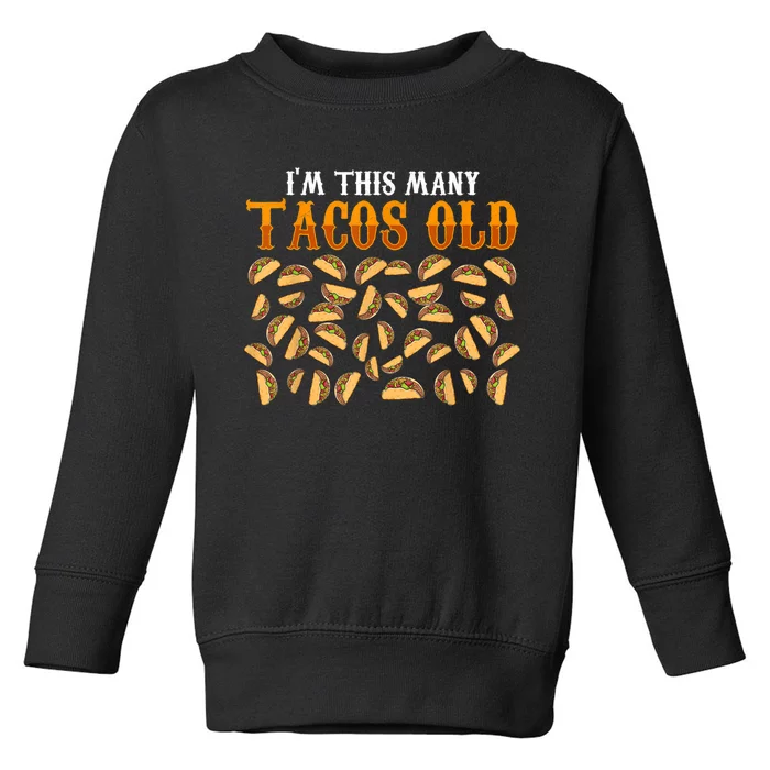 Funny 40 Year Old Taco Lovers Gag Gift, 40th Birthday Toddler Sweatshirt