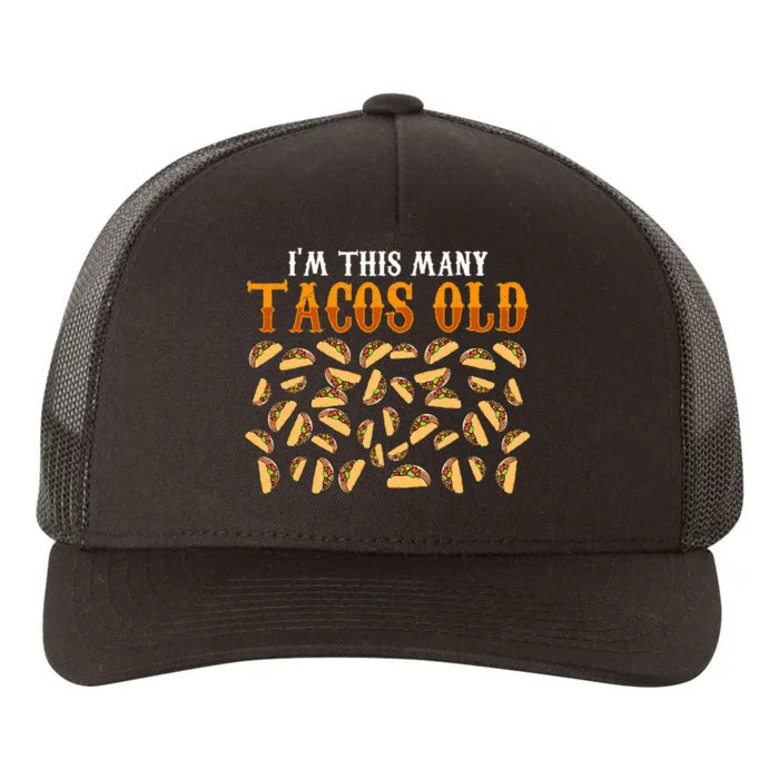 Funny 40 Year Old Taco Lovers Gag Gift 40th Birthday Yupoong Adult 5-Panel Trucker Hat