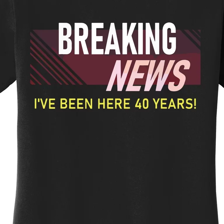 Funny 40 Year Work Anniversary 40th Employee Appreciation Women's T-Shirt