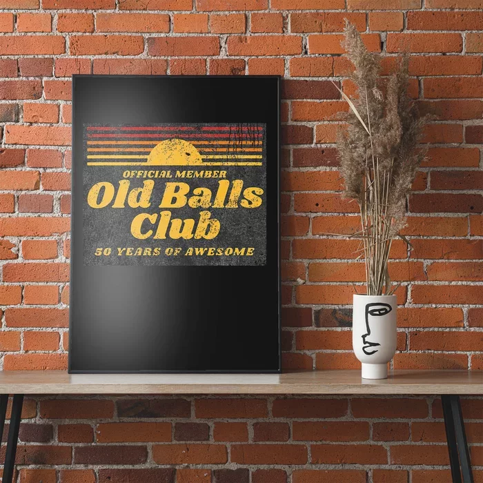 Funny 50th Birthday Old Balls Club 50 Years of Awesome Poster