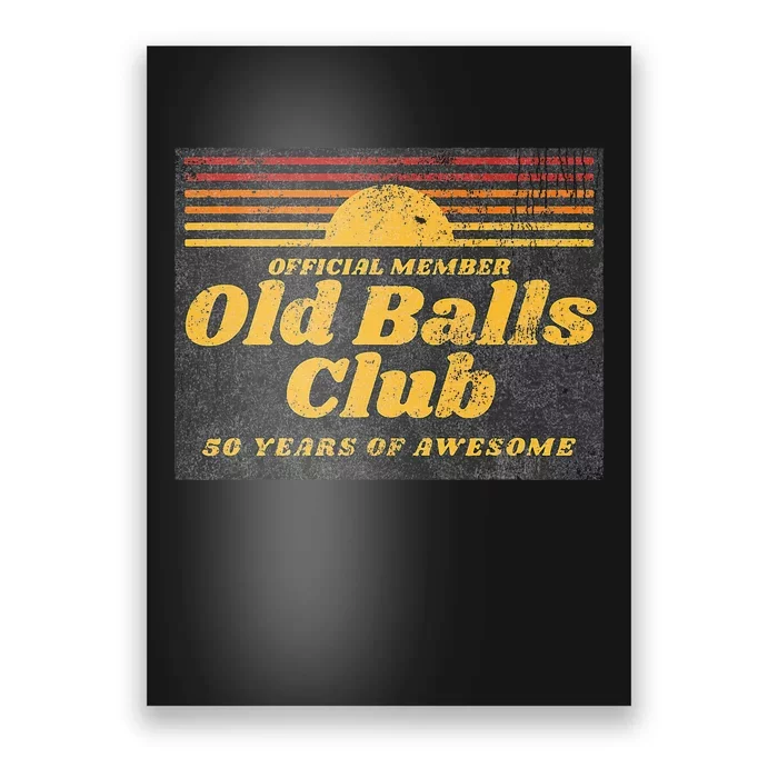 Funny 50th Birthday Old Balls Club 50 Years of Awesome Poster