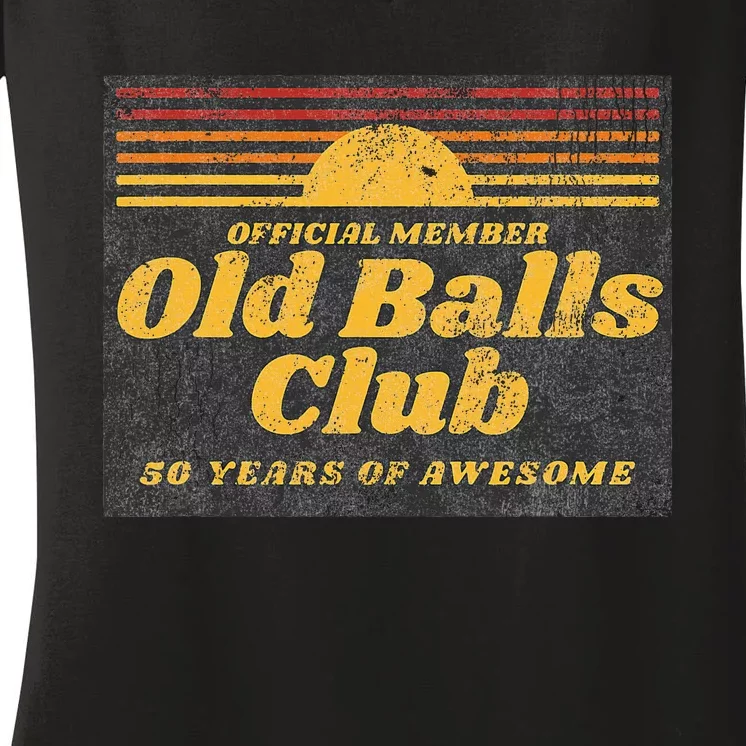 Funny 50th Birthday Old Balls Club 50 Years of Awesome Women's V-Neck T-Shirt