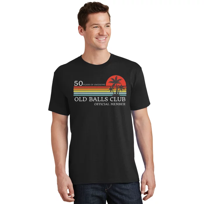 Funny 50th Birthday 50 Years Of Awesome Old Balls Club T-Shirt