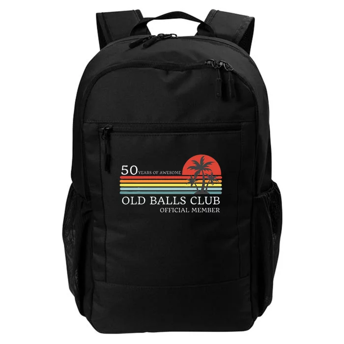 Funny 50th Birthday 50 Years Of Awesome Old Balls Club Daily Commute Backpack