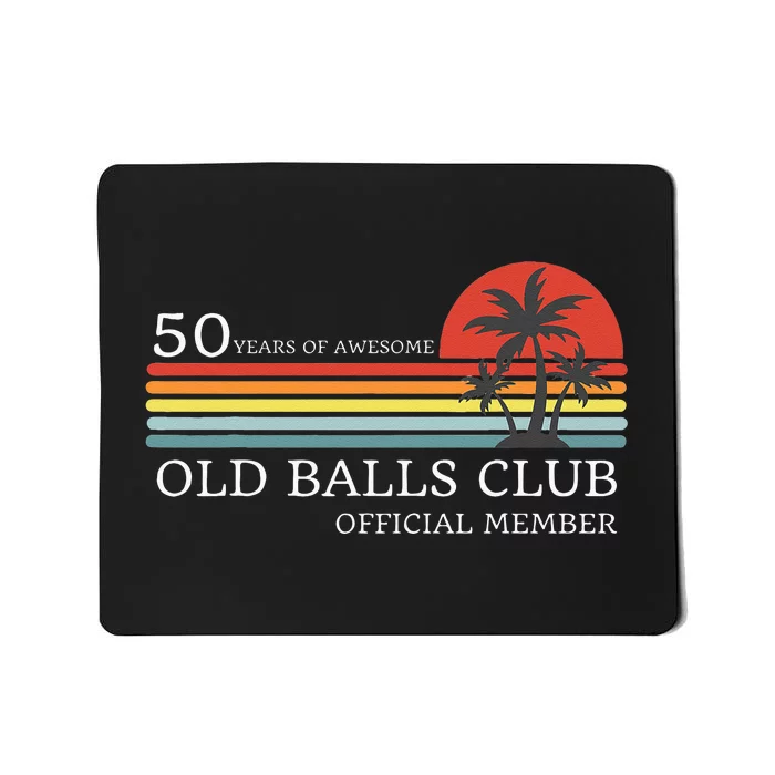 Funny 50th Birthday 50 Years Of Awesome Old Balls Club Mousepad