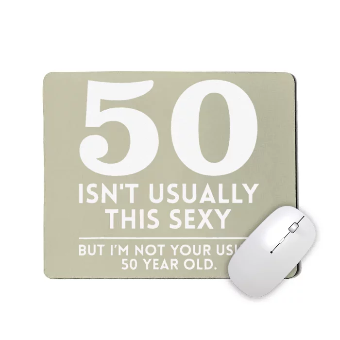 Funny 50th Birthday Humor 50 Isnt Usually This Y Joke Mousepad