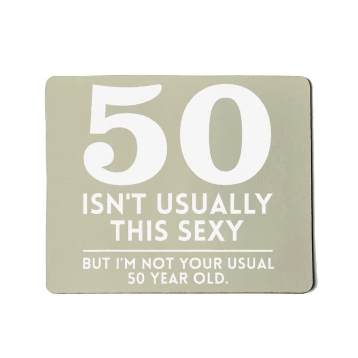 Funny 50th Birthday Humor 50 Isnt Usually This Y Joke Mousepad