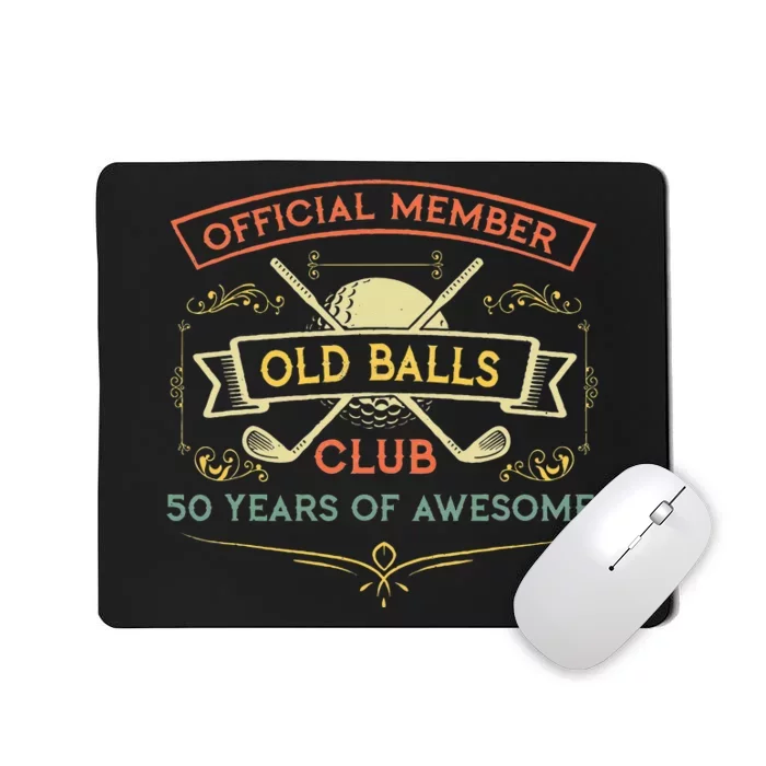 Funny 50th Birthday Old Balls Club 50 Year Old Golfer Mousepad