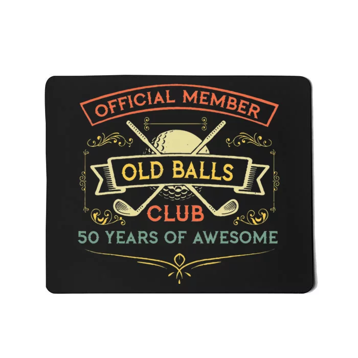 Funny 50th Birthday Old Balls Club 50 Year Old Golfer Mousepad