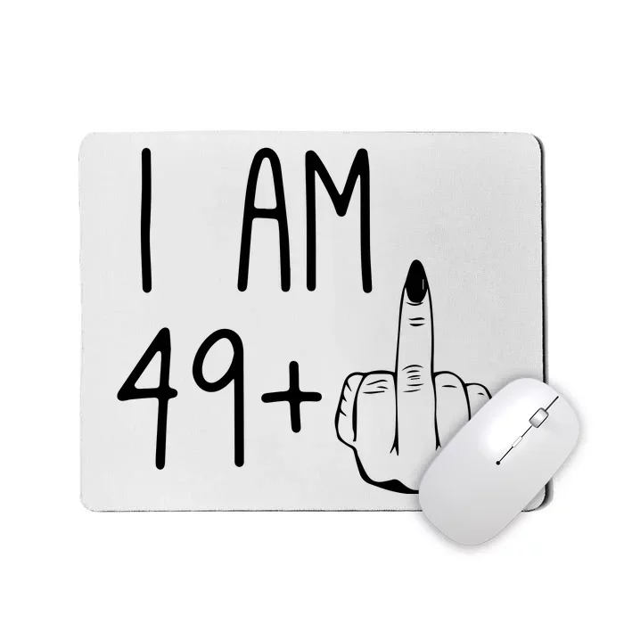 Funny 50th Birthday Women Girl: I Am 49 Plus 1 Middle Finger Mousepad