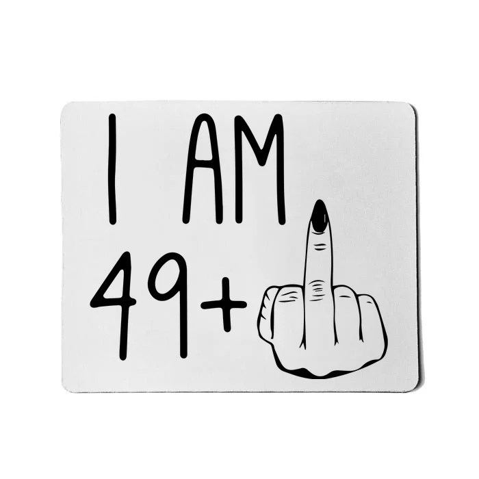 Funny 50th Birthday Women Girl: I Am 49 Plus 1 Middle Finger Mousepad