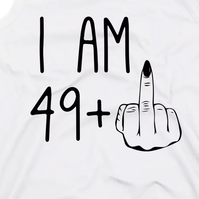 Funny 50th Birthday Women Girl: I Am 49 Plus 1 Middle Finger Tank Top