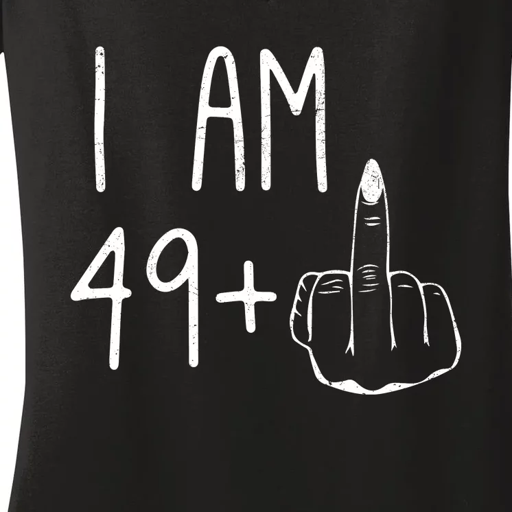 Funny 50th Birthday Women Girl: I Am 49 Plus 1 Middle Finger Women's V-Neck T-Shirt