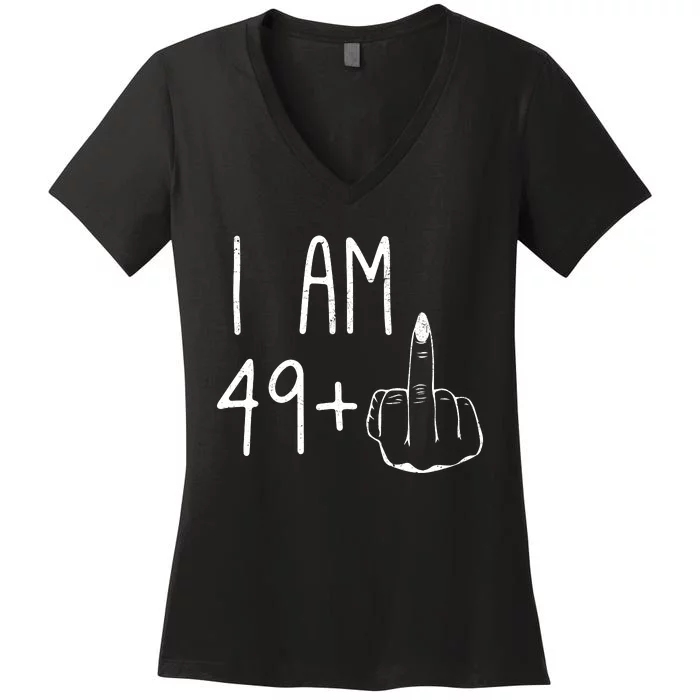 Funny 50th Birthday Women Girl: I Am 49 Plus 1 Middle Finger Women's V-Neck T-Shirt