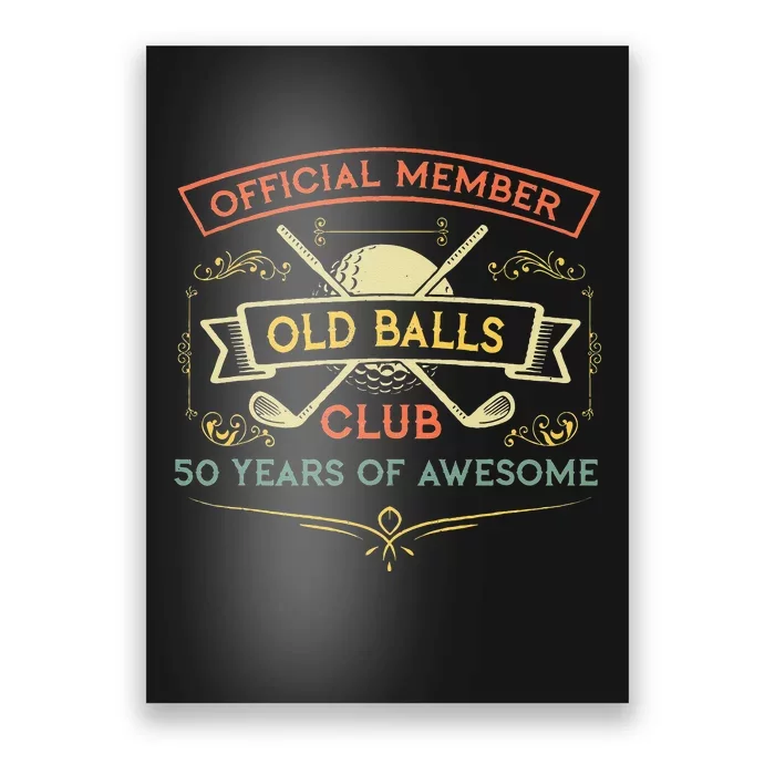 Funny 50th Birthday Old Balls Club 50 Year Old Golfer Poster