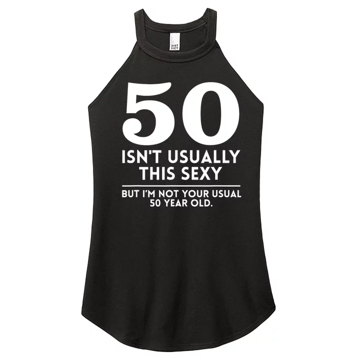 Funny 50th Birthday Humor 50 Isnt Usually This Sexy Joke Women’s Perfect Tri Rocker Tank