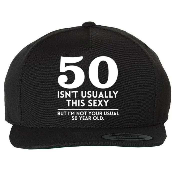 Funny 50th Birthday Humor 50 Isnt Usually This Sexy Joke Wool Snapback Cap