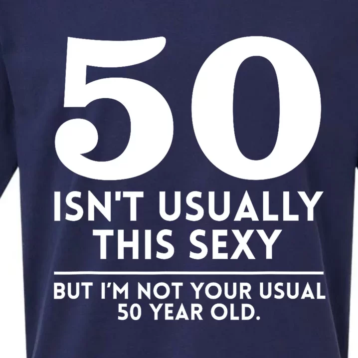 Funny 50th Birthday Humor 50 Isnt Usually This Sexy Joke Sueded Cloud Jersey T-Shirt