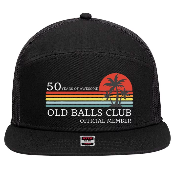 Funny 50th Birthday 50 Years Of Awesome Old Balls Club 7 Panel Mesh Trucker Snapback Hat