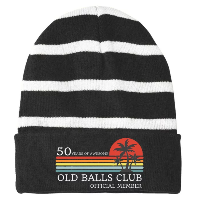 Funny 50th Birthday 50 Years Of Awesome Old Balls Club Striped Beanie with Solid Band