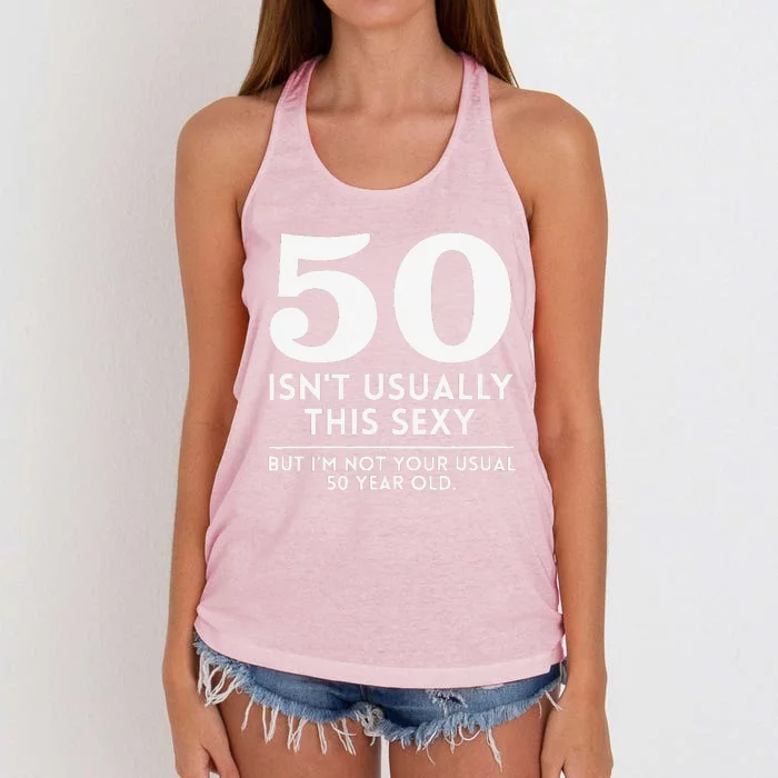 Funny 50th Birthday Humor 50 Isnt Usually This Sexy Joke Women's Knotted Racerback Tank