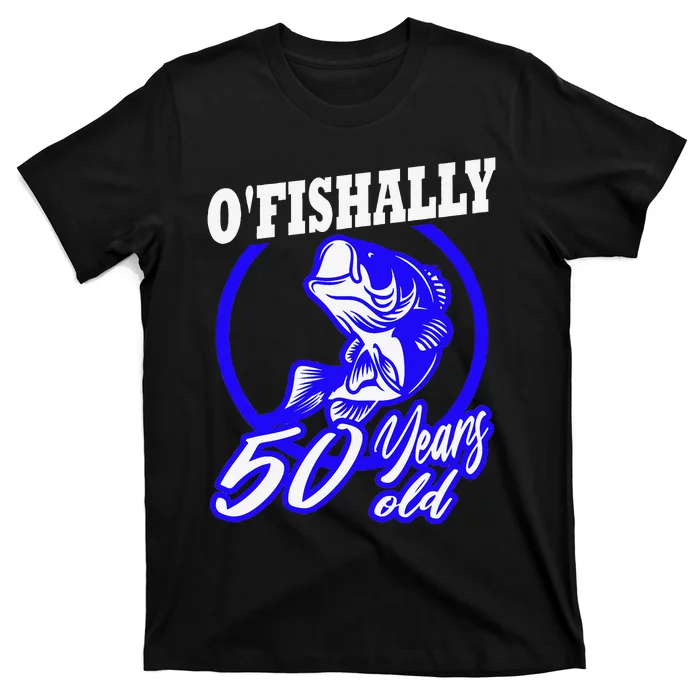 Funny 50th Birthday Fishing Fisherman Fifty Years Old Gift T-Shirt