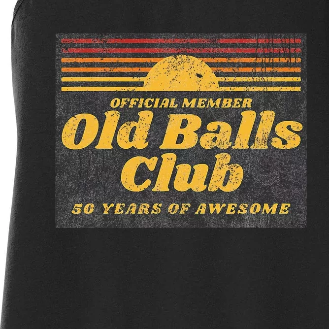 Funny 50th Birthday Old Balls Club 50 Years Of Awesome Women's Racerback Tank