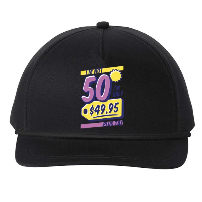 Funny 50th Birthday Plus Tax Snapback Five-Panel Rope Hat