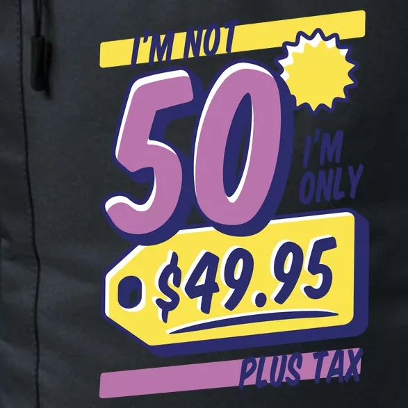 Funny 50th Birthday Plus Tax Daily Commute Backpack