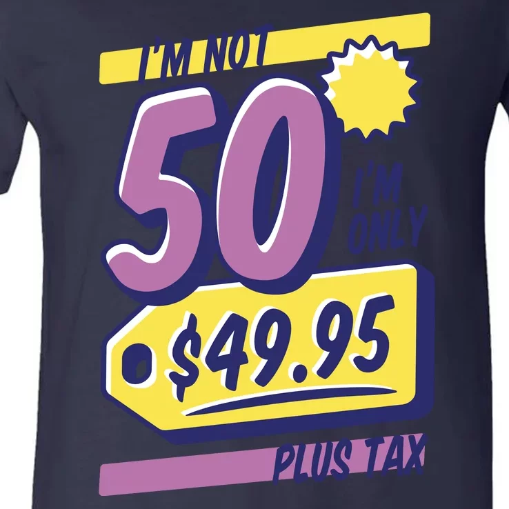 Funny 50th Birthday Plus Tax V-Neck T-Shirt