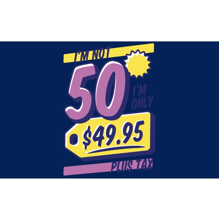 Funny 50th Birthday Plus Tax Bumper Sticker