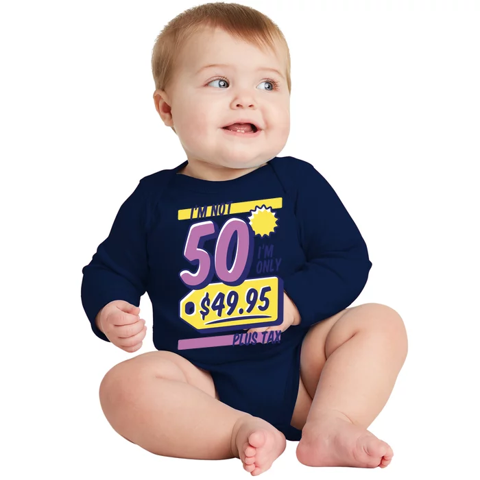 Funny 50th Birthday Plus Tax Baby Long Sleeve Bodysuit