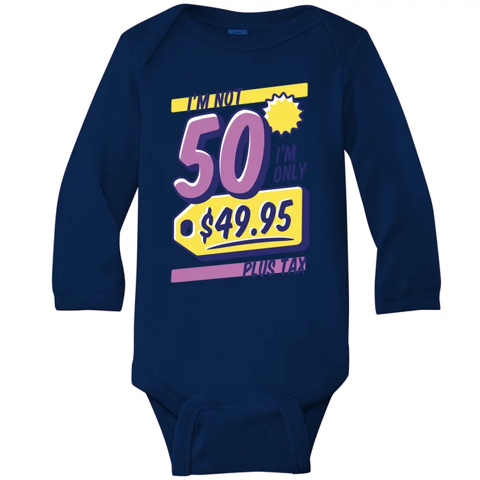 Funny 50th Birthday Plus Tax Baby Long Sleeve Bodysuit