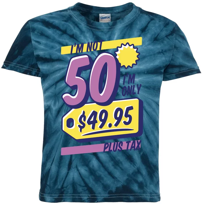 Funny 50th Birthday Plus Tax Kids Tie-Dye T-Shirt