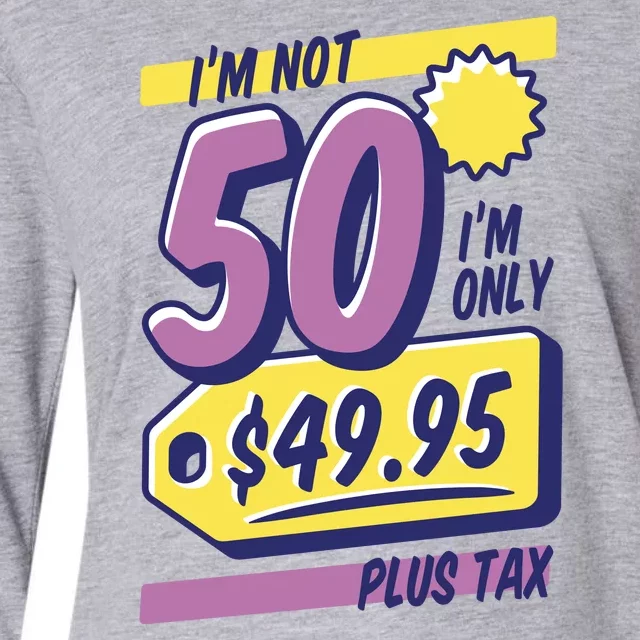 Funny 50th Birthday Plus Tax Womens Cotton Relaxed Long Sleeve T-Shirt