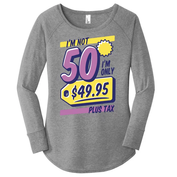 Funny 50th Birthday Plus Tax Women's Perfect Tri Tunic Long Sleeve Shirt