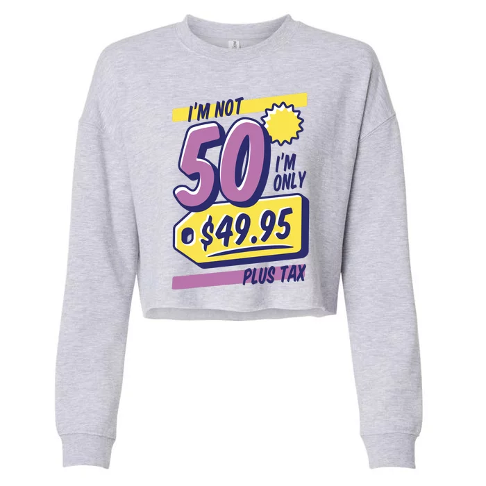 Funny 50th Birthday Plus Tax Cropped Pullover Crew