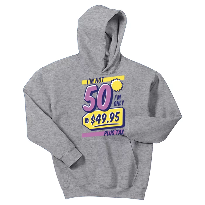 Funny 50th Birthday Plus Tax Kids Hoodie