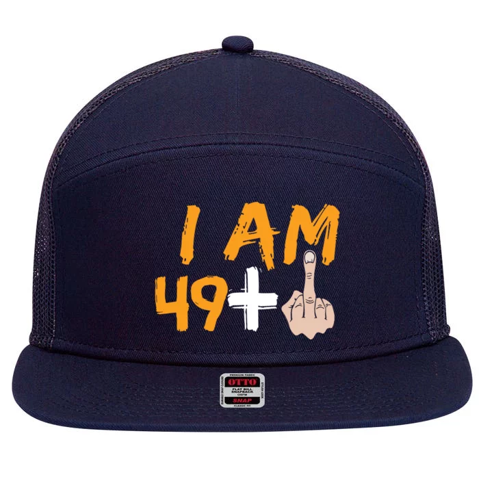 Funny 50th Birthday Gift I Am 49 Plus Middle Finger 7 Panel Mesh Trucker Snapback Hat