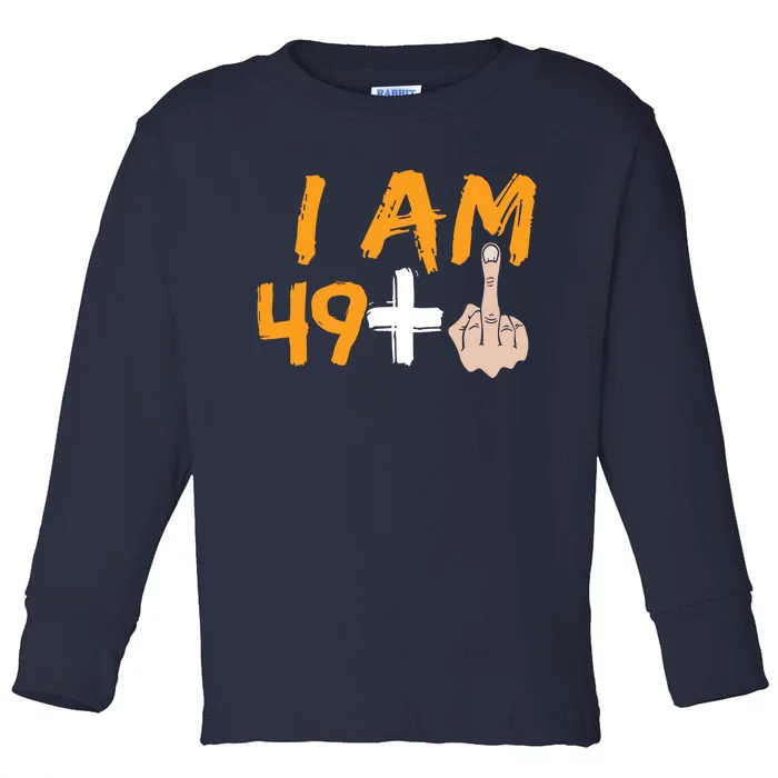 Funny 50th Birthday Gift I Am 49 Plus Middle Finger Toddler Long Sleeve Shirt