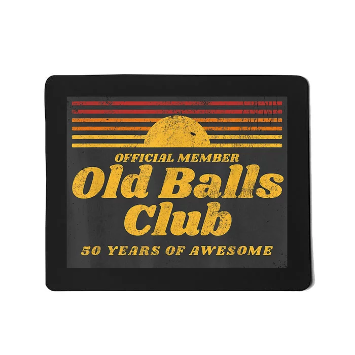 Funny 50th Birthday Old Balls Club 50 Years of Awesome Mousepad