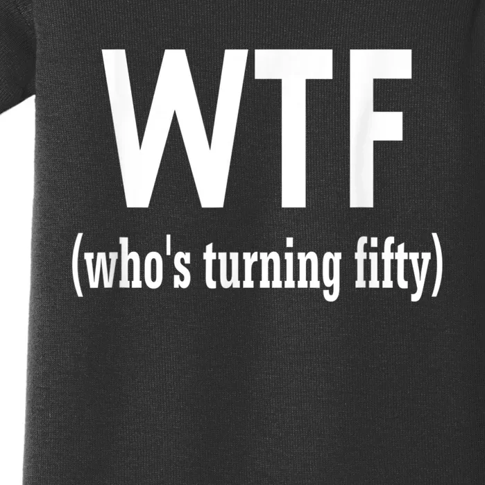 Funny 50th Birthday Gift Who's Turning Fifty Baby Bodysuit