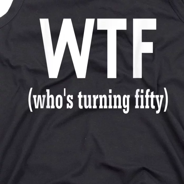 Funny 50th Birthday Gift Who's Turning Fifty Tank Top