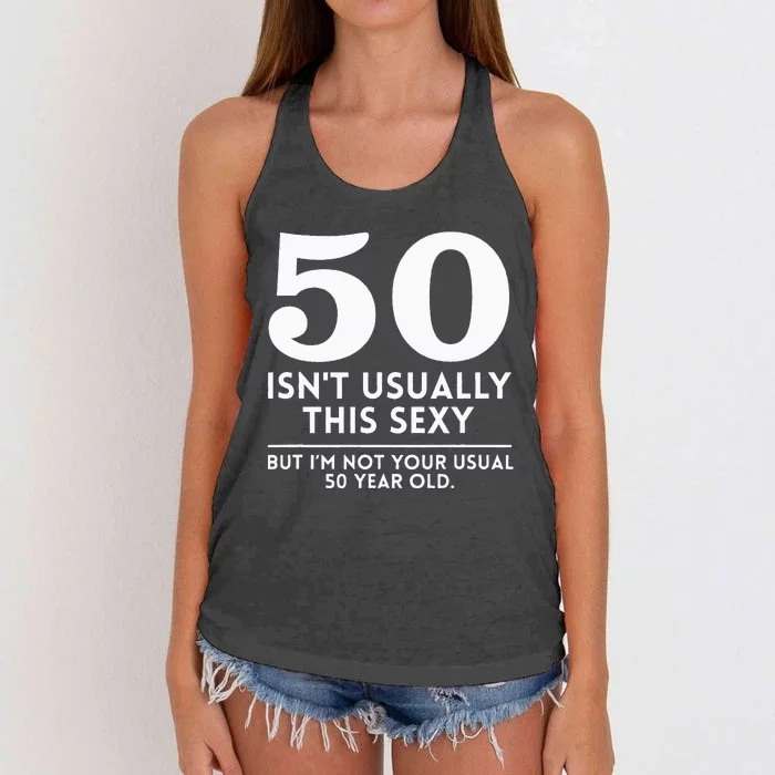 Funny 50th Birthday Humor 50 Isn't Usually This Sexy Joke Women's Knotted Racerback Tank