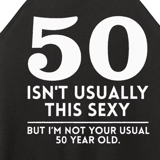 Funny 50th Birthday Humor 50 Isn't Usually This Sexy Joke Women’s Perfect Tri Rocker Tank