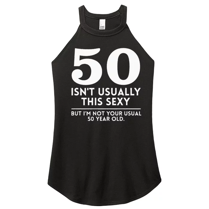 Funny 50th Birthday Humor 50 Isn't Usually This Sexy Joke Women’s Perfect Tri Rocker Tank